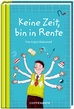 Keine Zeit bin in Rente